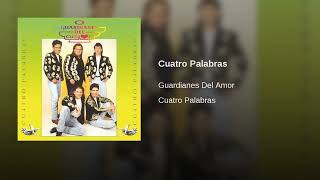 Guardianes Del Amor â€“ Cuatro Palabras AUDIO [upl. by Imoian269]