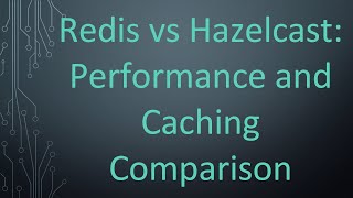 Redis vs Hazelcast Performance and Caching Comparison [upl. by Willow95]