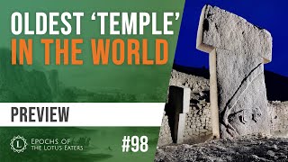 Epochs Preview 98  Göbeklitepe [upl. by Retlaw598]