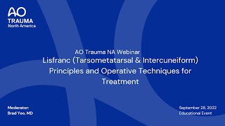 AO Trauma NA Webinar—Lisfranc Tarsometatarsal amp Intercuneiform Principles and Operative Techniques [upl. by Able]