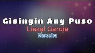 GISINGIN ANG PUSO  Liezel Garcia KARAOKE VERSION [upl. by Marlena]