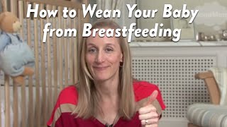 How to Wean Your Baby from Breastfeeding  CloudMom [upl. by Imekawulo]