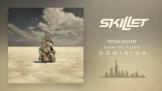 Skillet  Dominion Official Audio [upl. by Aerdnac]