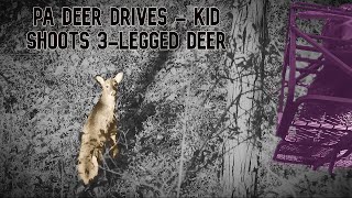 INSANE PA DEER DRIVES  KID SHOOTS 3LEGGED DEER MULTIPLE DEER DOWN [upl. by Kernan]