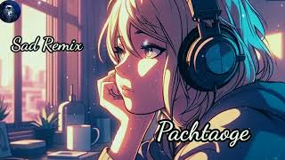 Pachtaoge SongNew Sad Remix SongNew Track Song8D Music [upl. by Laval728]