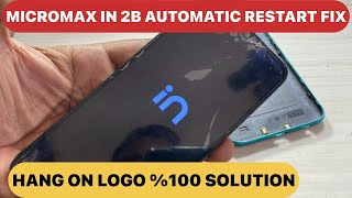 Micromax In 2B Automatic Restart problem Fix  stuck on Logo Fix Power On Off Solution [upl. by Afirahs]