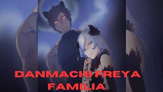 Danmachi Freya Familia explained [upl. by Sidwohl]