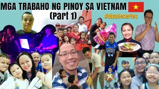 Mga Trabaho ng Pinoy sa Vietnam PART 1  Working Abroad  OFW [upl. by Noreg499]