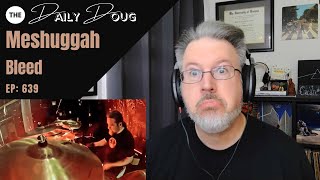 Composer amp Air Drummer reacts to MESHUGGAH Bleed live drumcam  The Daily Doug Ep 639 [upl. by Rizan]