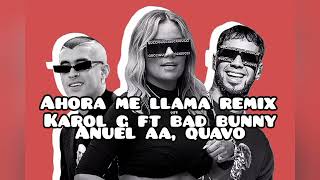 Karol G  Ahora Me Llama Remix Ft Bad Bunny Anuel AA Quavo Audio Edit [upl. by Middendorf144]