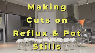 How I Make the Cut on both a Reflux and Pot Still [upl. by Chud]