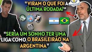 quotBRASILEIRÃO É CAMPEONATO DE VERDADEquot ARGENTINOS SONHANDO EM TER UMA LIGA COMO O BRASILEIRÃO POR LÁ [upl. by Nivri]