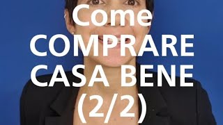 Come comprare casa bene 22 [upl. by Kobe]