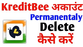 KreditBee Account Permanently Delete Kaise Kare  How To Delete KreditBee Permanently [upl. by Renelle]