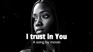 I trust In You  Even when things seem Uncertain now  Motivational Song 2024 [upl. by Tobe]