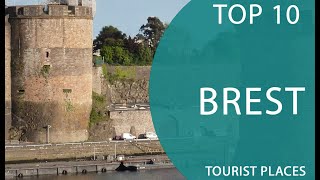 Top 10 Best Tourist Places to Visit in Brest  France  English [upl. by Leiruh]