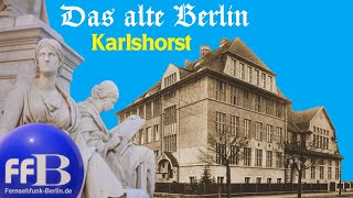 Wie es einmal war quotDas alte BerlinKarlshorstquot [upl. by Iadam874]