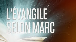 « Lévangile selon Marc »  Le Nouveau Testament  La Sainte Bible Part 2 VF Complet [upl. by Ennairrac857]