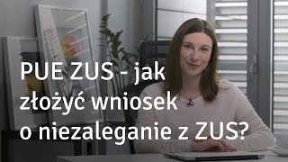 PUE ZUS  jak złożyć wniosek o niezaleganie z ZUS [upl. by Mooney81]