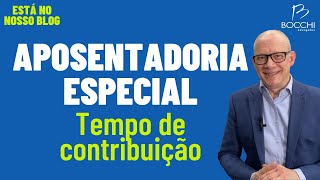 APOSENTADORIA ESPECIAL POR TEMPO DE CONTRIBUIÇÃO LPA Atividades Especiais [upl. by Dustman967]