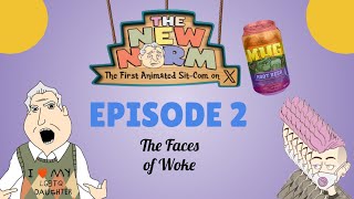 The New Norm  Episode 2 The Faces of Woke [upl. by Atselec]