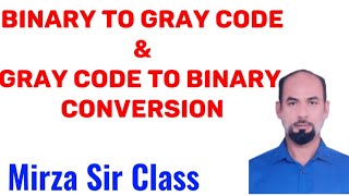 Binary to Gray Code Conversion  Gray Code to Binary Conversion [upl. by Aicila48]