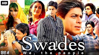 Swades 2004 Full Movie in Hindi  Shahrukh khan  Gayatri Joshi  Kishori Ballal  Review amp Facts [upl. by Janina]