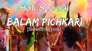 Balam Pichkari SlowedReverb Holi Special  Lyrics  Musical Reverb musicalreverb8666 [upl. by Inod]