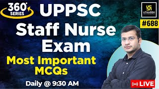 360 Degree Series  Most Imp MCQ’s 688  UPPSC Staff Nurse Exam Special  Siddharth Sir [upl. by Messing86]