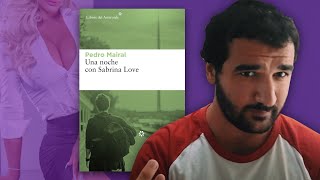 Una noche con Sabrina Love de Pedro Mairal  RESEÑA [upl. by Madid]