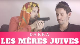 Projet Darka n°15  Les mères Juives [upl. by Eenafit338]