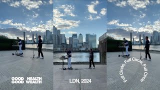 Good Health Good Wealth  Full Circle Live at Greenwich London 2024 [upl. by Sinnaiy]