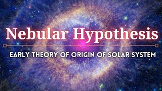 Nebular Hypothesis  Early theory of Origin of Solar System [upl. by Jelle937]