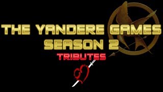 The Yandere Games Season 2  Tributes [upl. by Notniuqal636]