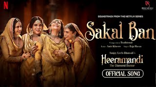 Sakal Ban  Video Song  Sanjay Leela Bhansali  Raja Hasan  Heeramandi  Bhansali Music  Netflix [upl. by Aivataj545]