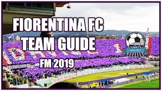 FM19 Fiorentina Team amp Tactics Guide  Football Manager 2019 [upl. by Dnomasor]