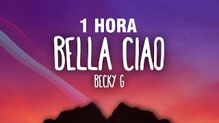 1 HORA Becky G  Bella Ciao LetraLyrics [upl. by Okihcim818]