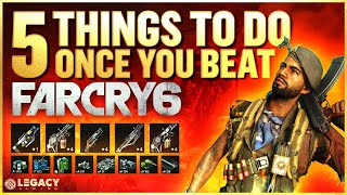 Far Cry 6  5 Things To Do Once You Beat The Game  Preparing For The EndGame [upl. by Kit]