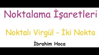 Noktalama İşaretleri 2 Noktalı Virgül  İki Nokta [upl. by Woodman191]