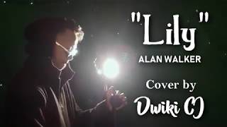 LILY  ALAN WALKER Cover by Dwiki CJ Male Version [upl. by Ahsieyt235]