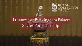 Treasures of Buckingham Palace Sèvres Porcelain ship made for a mistress of a French King [upl. by Lavena]