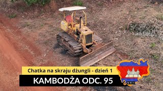 Kambodża  Chatka na skraju dżungli  dzień 1 odc 95 [upl. by Aonehc]