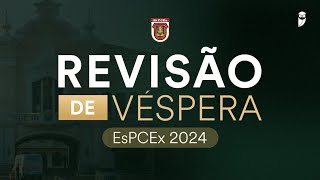 Revisão de Véspera  EsPCEx 2024  Dia 1 [upl. by Dinse]