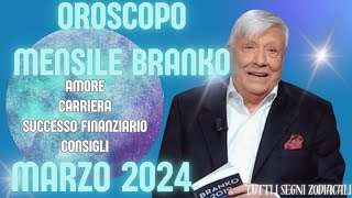 🌟Esclusivo Oroscopo Marzo 2024 Amore Successo amp Finanze Scopri il Tuo Futuro con Branko 🔮💖 [upl. by Valeda]