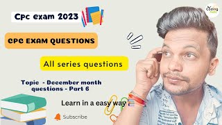 CPC exam 2023 ll December month questions ll Part  6 cpcexam cpc aapc cpt medicalcoding icd [upl. by Tem]