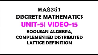 BOOLEAN ALGEBRA  COMPLEMENTED DISTRIBUTED LATTICE  DISCRETE MATHEMATICS  UNIT5  VIDEO15 [upl. by Nyrahtak]