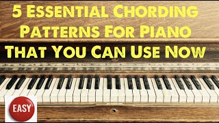 5 Essential Chording Patterns For Piano That You Can Use Right Now [upl. by Royo449]