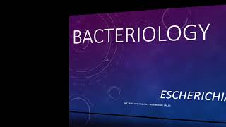 Bacteriology Part 2 Family Enterobacteriaceae Escherichia Coli [upl. by Monda875]