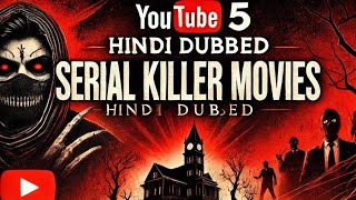 Best Top 5 Serial killer movie Hindi dubbed  Serial killer movie  2024 Serial killer movie [upl. by Elleret]