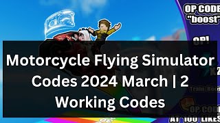 Motorcycle Flying Simulator Codes 2024 March  2 Working Codes [upl. by Comptom]